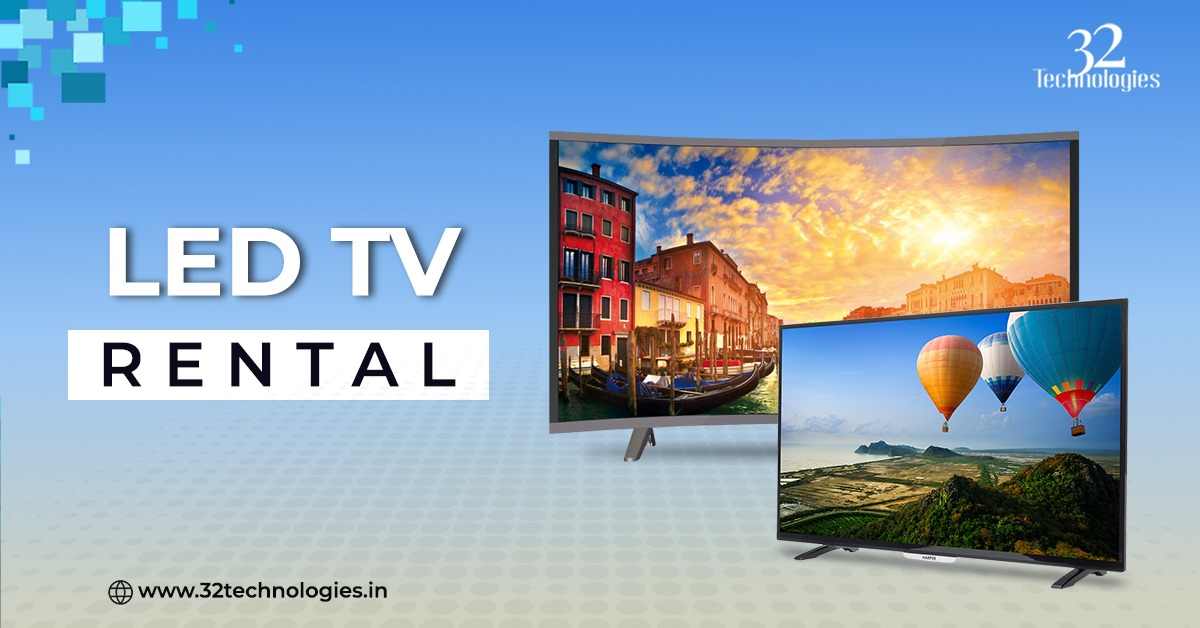 LED TV Rental: The Ultimate Guide for Smart TV Lovers